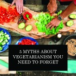   5 Myths About Vegetarianism You Need To forget