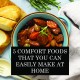   5 Comfort Foods That You Can Easily Make At Home